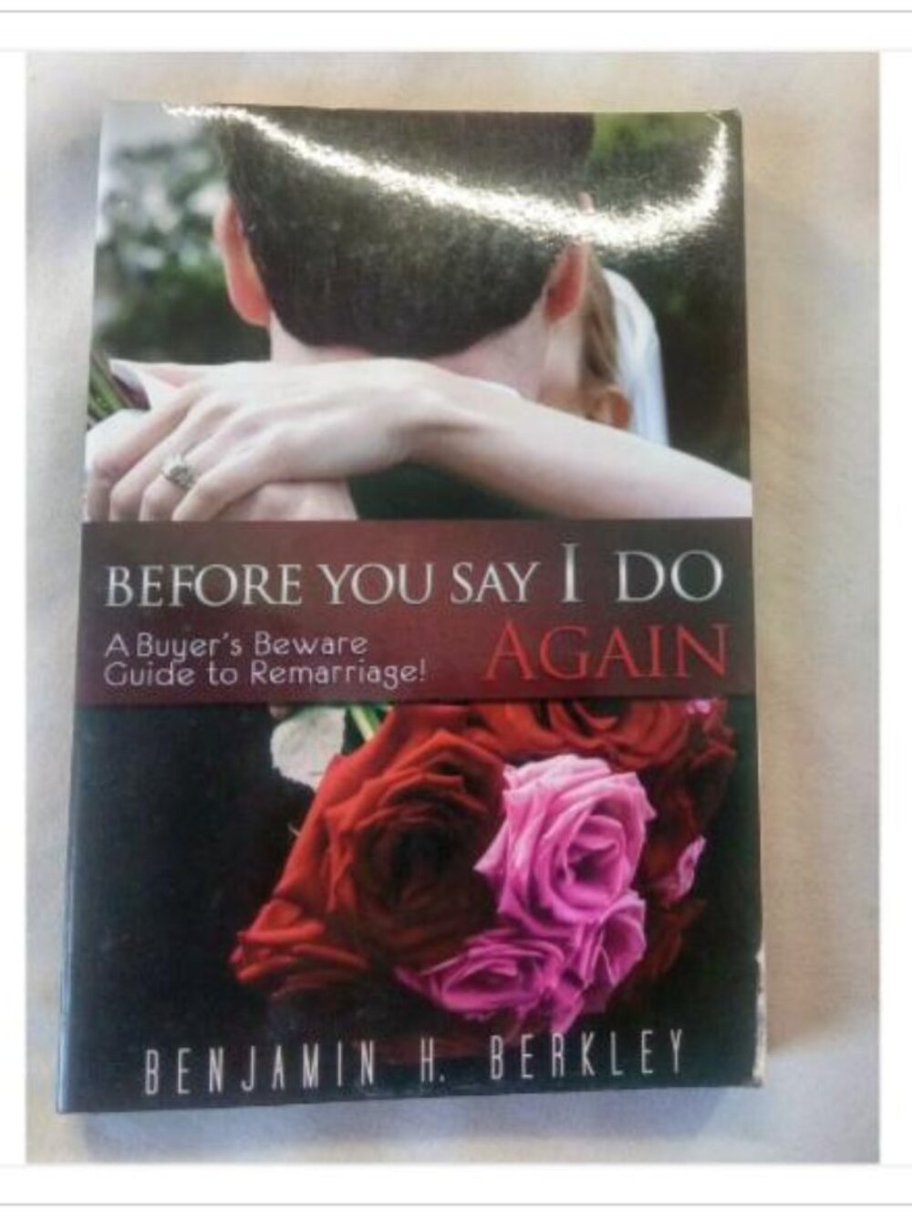 Before You Say I Do Again: A Buyer's Beware Guide to Remarriage 2009 Paperback